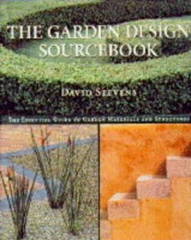 Hardcover Garden Design Sourcebook: The Essential Guide to Garden Materials and Structures Book