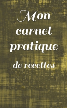 Mon carnet pratique: de recettes (French Edition)