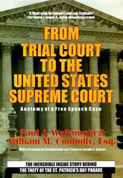 Hardcover From Trial Court to the United States Supreme Court: Anatomy of a Free Speech Case: The Incredible Inside Story Behind the Theft of the St. Patrick's Book