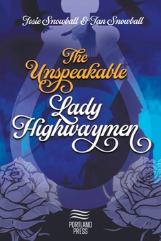 Paperback The Unspeakable Lady Highwaymen Book