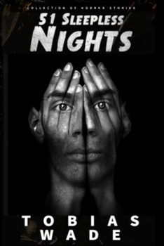 Paperback Horror Stories: 51 Sleepless Nights: Thriller short story collection about Demons, Undead, Paranormal, Psychopaths, Ghosts, Aliens, an Book