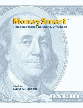 Moneysmart Personal Finance Solutions, 2nd Edition: "do Something Smart with Your Money!"