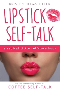 Paperback Lipstick Self-Talk: A Radical Little Self-Love Book