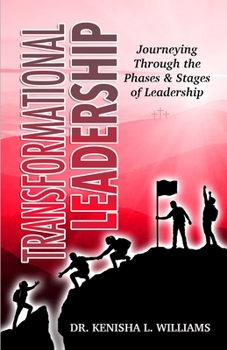 Paperback Transformational Leadership: Journeying Through the Phases & Stages of Leadership Book