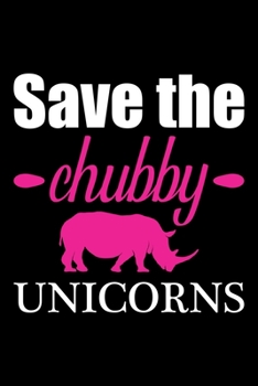 Save the chubby unicorns: A 101 Page Prayer notebook Guide For Prayer, Praise and Thanks. Made For Men and Women. The Perfect Christian Gift For Kids, ... College Students, Husband Youth And All Ages.