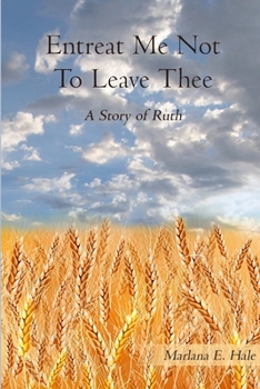 Paperback Entreat Me Not To Leave Thee Book