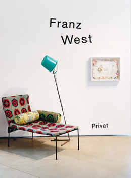 Hardcover Franz West: Privat: Manual in the Style of Actionism Book