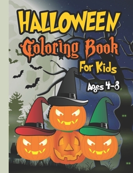 Paperback Halloween Coloring Books For Kids Ages 4-8: Halloween Coloring Books A Collection of Fun and Cute Spooky Things Coloring Pages for Kids, Toddlers and Book