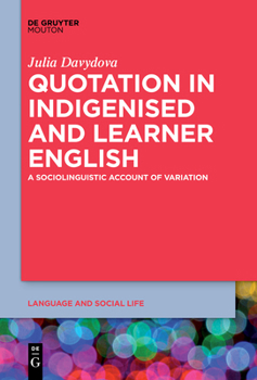 Paperback Quotation in Indigenised and Learner English: A Sociolinguistic Account of Variation Book