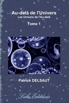Paperback Au-delà de l'Univers - Tome 1 (Noir et Blanc): Les Univers de l'Au-delà [French] Book