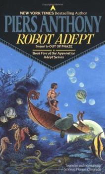 Robot Adept - Book #5 of the Apprentice Adept
