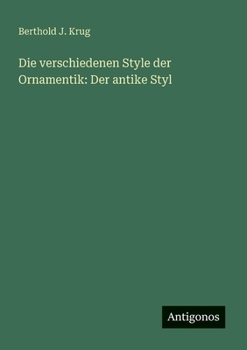Paperback Die verschiedenen Style der Ornamentik: Der antike Styl [German] Book