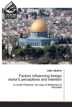 Paperback Factors influencing foreign visitor's perceptions and intention Book