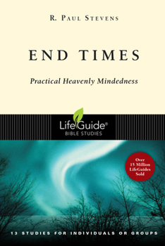 End Times: 13 Studies for Individuals or Groups (Lifeguide Bible Studies) - Book  of the LifeGuide Bible Studies