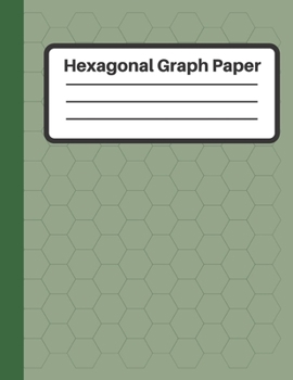 Paperback Hexagonal Graph Paper: Large hexagons 0.5", hexagonal graph paper, 100 Numbered Pages, Green (Large, 8.5 x 11) Book