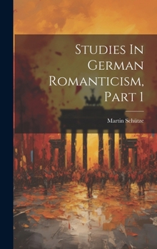 Hardcover Studies In German Romanticism, Part 1 Book