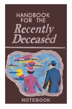 Handbook for the Recently Deceased Notebook: Ruled Notebook Journal (6 x 9 inches, 200 Pages) - Inspired by The Manual for Ghosts from Tim Burton's 1988 Classic Beetlejuice