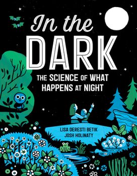 Hardcover In the Dark: The Science of What Happens at Night Book