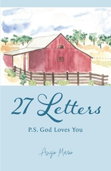 27 Letters: P.S. God Loves You