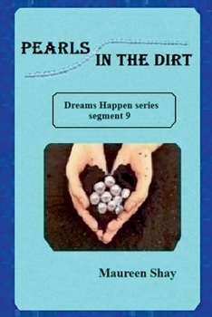 Pearls in the Dirt (Dreams Happen)