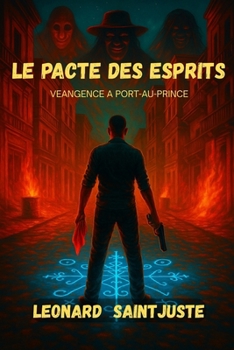 Le pacte des esprits: Vengeance a Port-au-Prince (French Edition)