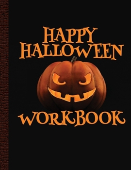 Paperback Happy Halloween Workbook: Halloween Coloring and Activity Book For Toddlers and Kids - Children Coloring Workbooks for Kids: Boys, Girls and Tod Book