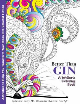 Paperback Better Than Gin: A Coloring Book for Writers Book