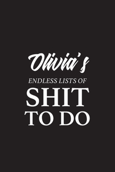 Paperback Olivia's Endless Lists of Shit to do - A5 6x9 Inches 120 Dot-Grid Pages - Olivia Name Journal - Personalized Notebook - To Do List Minimal Minimalisti Book