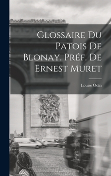 Hardcover Glossaire du Patois De Blonay. Préf. De Ernest Muret [French] Book