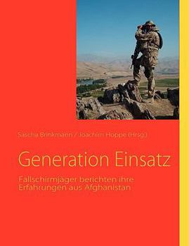 Paperback Generation Einsatz: Fallschirmjäger berichten ihre Erfahrungen aus Afghanistan [German] Book
