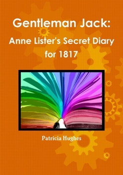 Paperback Gentleman Jack: Anne Lister's Secret Diary for 1817 Book