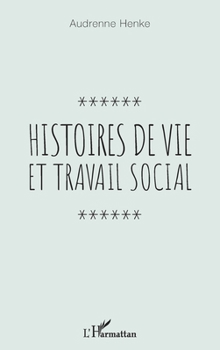 Paperback Histoires de vie et travail social [French] Book