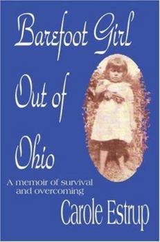 Paperback Barefoot Girl Out Of Ohio: A memoir of survival and overcoming Book