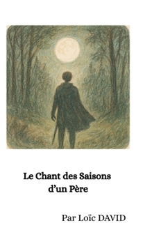 Le Chant des saisons d'un père (French Edition)