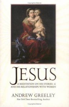 Hardcover Jesus: A Meditation on His Stories and His Relationships with Women Book