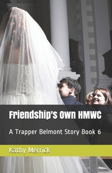 Paperback Friendship's Own HMWC: A Trapper Belmont Story Book 6 Book