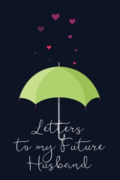 Letters to my Future Husband Journal-Love&Romance Letters Gift-Blank Lined Notebook To Write In-6"x9" 120 Pages Book 6: Keepsake Gift to Write ... Secret Santa Christmas Partner Friends Family