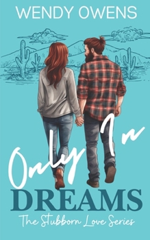 Only in Dreams - Book #2 of the Stubborn Love