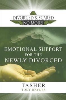 Paperback Divorced and Scared No More! Emotional Support for the Newly Divorced Book