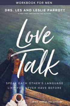 Paperback Love Talk Workbook for Men: Speak Each Other's Language Like You Never Have Before Book