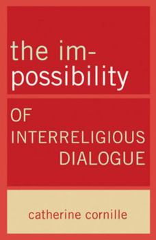 Paperback The Im-Possibility of Interreligious Dialogue Book