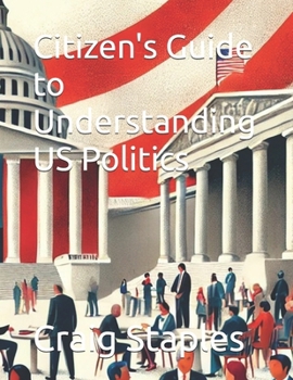 Paperback Citizen's Guide to Understanding US Politics Book