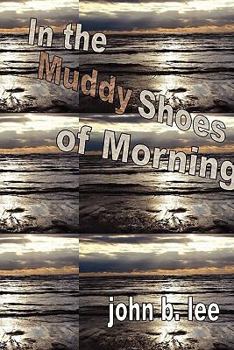 Paperback In the Muddy Shoes of Morning Book