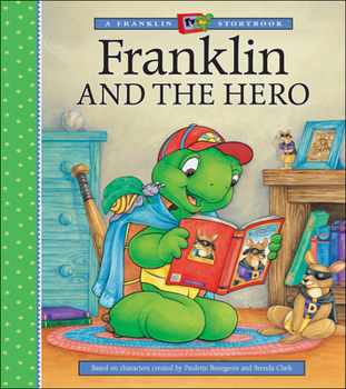 Franklin and the Hero (A Franklin TV Storybook) - Book  of the Franklin the Turtle