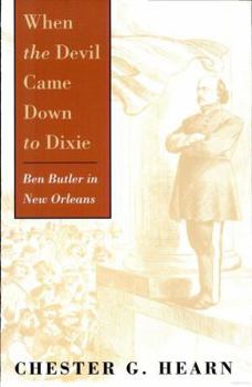 Hardcover When the Devil Came Down to Dixie: Ben Butler in New Orleans Book