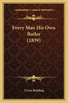 Paperback Every Man His Own Butler (1839) Book