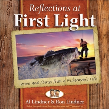 Hardcover Reflections at First Light Gift Book: Lessons and Stories from a Fisherman's Life Book