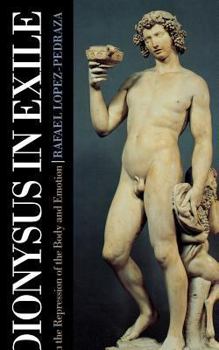 Paperback Dionysus in Exile: On the Repression of the Body and Emotion Book