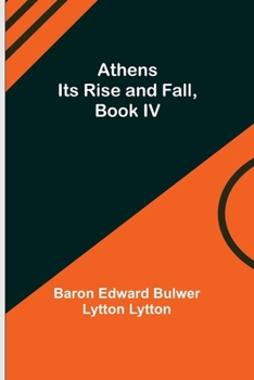 Paperback Athens: Its Rise and Fall, Book IV Book