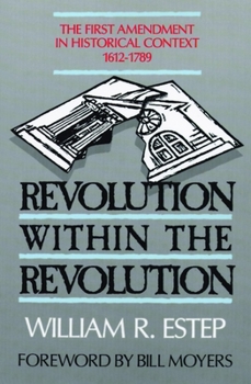 Paperback Revolution Within the Revolution: The First Amendment in Historical Context, 1612-1789 Book